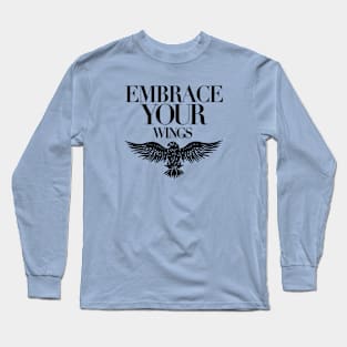 Embrace Your Wings: Soar to New Heights Long Sleeve T-Shirt
